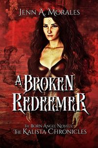 Produktbild: A Broken Redeemer (The Kalista Chronicles, #3)