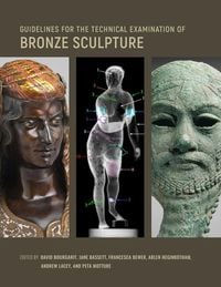 Produktbild: Guidelines for the Technical Examination of Bronze Sculpture