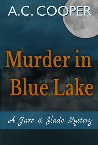 Produktbild: Murder in Blue Lake (A Jazz and Slade Mystery)