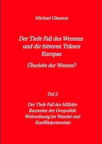 Produktbild: Der tiefe Fall des Westens und die bitteren Tr&auml;nen Europas