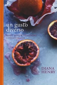 Produktbild: Un gusto diverso. Dove sano e delizioso s'incontrano