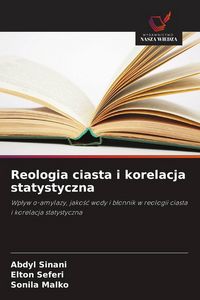 Produktbild: Reologia ciasta i korelacja statystyczna
