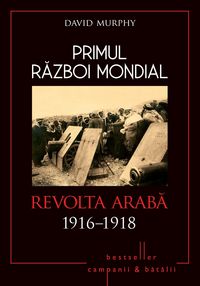 Produktbild: Primul Razboi Mondial - 08 - Revolta Araba 1916-1918
