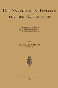 Produktbild: Die Anregungen Taylors f&uuml;r den Baubetrieb