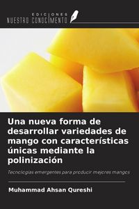 Produktbild: Una nueva forma de desarrollar variedades de mango con caracter&iacute;sticas &uacute;nicas mediante la polinizaci&oacute;n