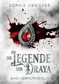 Produktbild: Die Legende der Draya 1: Gespaltenes Blut