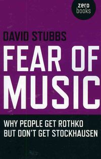 Produktbild: Stubbs, D: Fear of Music - Why People Get Rothko But Don`t G