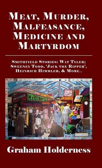 Produktbild: Meat, Murder, Malfeasance, Medicine and Martyrdom