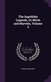 Produktbild: The Ingoldsby Legends, Or Mirth and Marvels, Volume 3