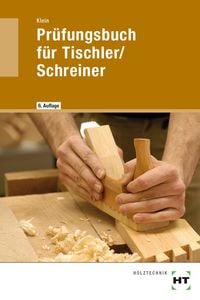 Produktbild: Pr&uuml;fungsbuch f&uuml;r Tischler/-innen / Schreiner/-innen