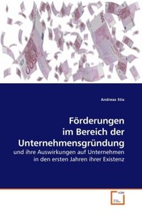 Produktbild: Stix, A: F&ouml;rderungen im Bereich der Unternehmensgr&uuml;ndung