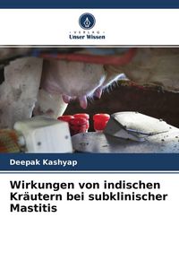 Produktbild: Wirkungen von indischen Kr&auml;utern bei subklinischer Mastitis