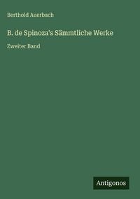 Produktbild: B. de Spinoza's S&auml;mmtliche Werke