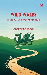 Produktbild: Wild Wales Its People, Language And Scenery