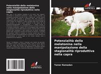 Produktbild: Potenzialit&agrave; della melatonina nella manipolazione della stagionalit&agrave; riproduttiva nella capra