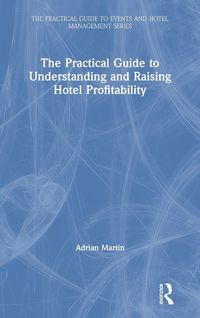 Produktbild: The Practical Guide to Understanding and Raising Hotel Profitability