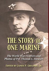 Produktbild: The Story of One Marine: The World War I Letters of Pvt. Thomas L. Stewart