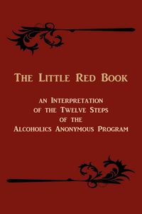 Produktbild: The Little Red Book. an Interpretation of the Twelve Steps of the Alcoholics Anonymous Program
