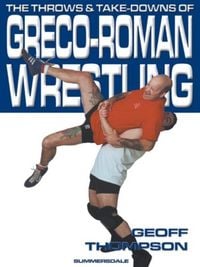 Produktbild: The Throws and Takedowns of Greco-roman Wrestling
