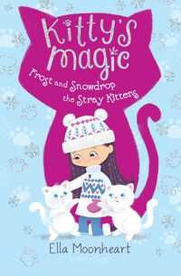 Produktbild: Kitty's Magic: Frost and Snowdrop the Stray Kittens