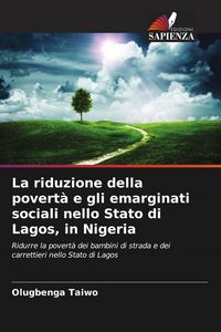 Produktbild: La riduzione della povert&agrave; e gli emarginati sociali nello Stato di Lagos, in Nigeria