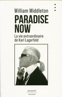 Produktbild: Paradise now : la vie extraordinaire de Karl Lagerfeld