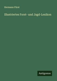 Produktbild: Illustriertes Forst- und Jagd-Lexikon