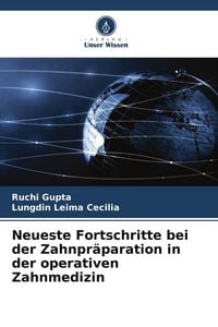 Produktbild: Neueste Fortschritte bei der Zahnpr&auml;paration in der operativen Zahnmedizin