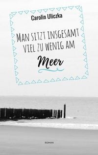 Produktbild: Man sitzt insgesamt viel zu wenig am Meer