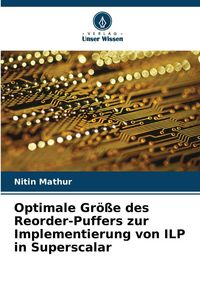 Produktbild: Optimale Gr&ouml;&szlig;e des Reorder-Puffers zur Implementierung von ILP in Superscalar