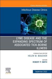 Produktbild: Lyme Disease and the Expanded Spectrum of Blacklegged Tick-Borne Infections, an Issue of Infectious Disease Clinics of North America