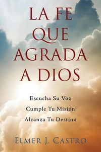 Produktbild: La Fe Que Agrada a Dios