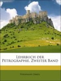 Produktbild: Zirkel, F: Lehrbuch der Petrographie. Zweiter Band