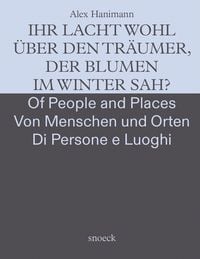 Produktbild: Alex Hanimann: Von Menschen und Orten &ndash; Of People and Places &ndash; Dei Luoghi e delle Persone