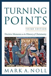 Produktbild: Turning Points - Decisive Moments in the History of Christia