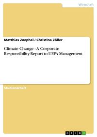 Produktbild: Climate Change - A Corporate Responsibility Report to UEFA Management