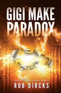 Produktbild: Gigi Make Paradox (Where the Hell is Tesla? Book 3)