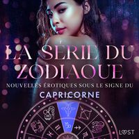 Produktbild: La s&eacute;rie du zodiaque&nbsp;: nouvelles &eacute;rotiques sous le signe du Capricorne