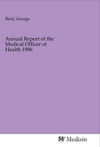 Produktbild: Annual Report of the Medical Officer of Health 1906