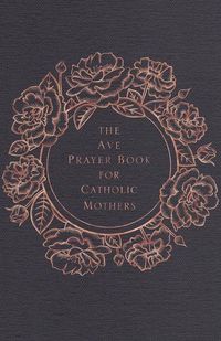 Produktbild: The Ave Prayer Book for Catholic Mothers