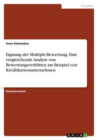 Produktbild: Eignung der Multiple-Bewertung. Eine vergleichende Analyse von Bewertungsverfahren am Beispiel von Kreditkartenunternehmen