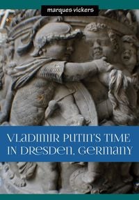 Produktbild: Vladimir Putin's Time in Dresden, Germany
