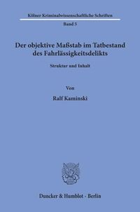 Produktbild: Der objektive Ma&szlig;stab im Tatbestand des Fahrl&auml;ssigkeitsdelikts.