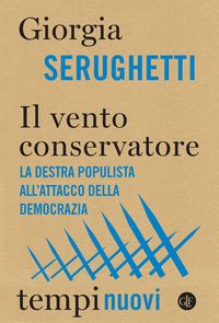 Produktbild: Il vento conservatore. La destra populista all'attacco della democrazia