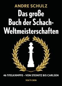 Produktbild: Das gro&szlig;e Buch der Schach-Weltmeisterschaften
