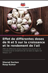 Produktbild: Effet de diff&eacute;rentes doses de N et S sur la croissance et le rendement de l'ail