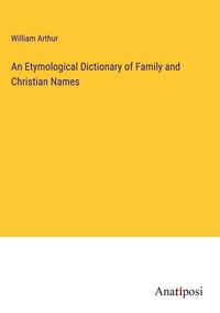 Produktbild: An Etymological Dictionary of Family and Christian Names