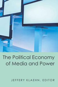 Produktbild: The Political Economy of Media and Power