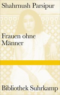 Bild vom Artikel Frauen ohne Männer vom Autor Shahrnush Parsipur