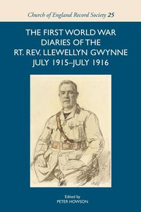 Produktbild: The First World War Diaries of the Rt. Rev. Llewellyn Gwynne, July 1915-July 1916